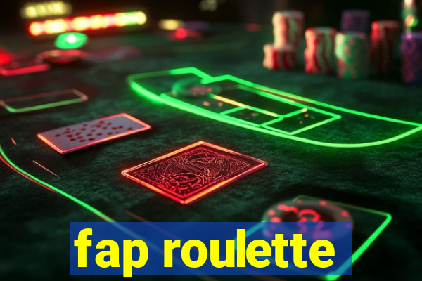 fap roulette